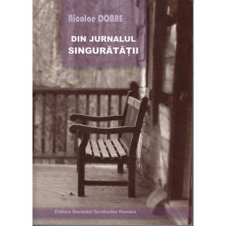 Din jurnal singuratatii - Nicolae Dobre