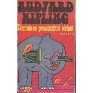 Domnia-sa preacinstitul elefant - Rudyard Kipling