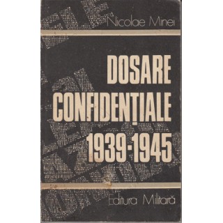 Dosare Confidentiale 1939-1945 - Nicolae Minei