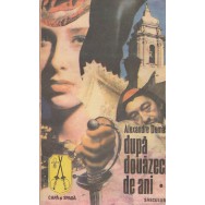 Dupa douazeci de ani, vol. I, II - Alexandre Dumas