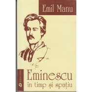Eminescu in timp si spatiu - Emil Manu