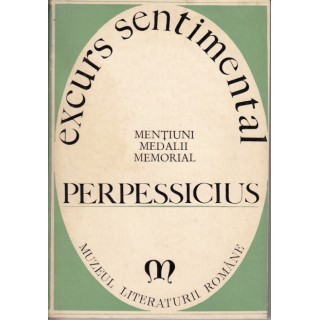 Excurs sentimental Perpessicius (mentiuni, medalii, memorial) - Barbu, Bogza, Dima, Jebeleanu, Rosetti