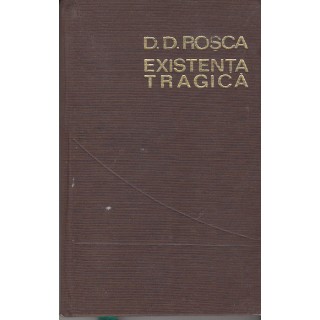 Existenta tragica - D. D. Rosca