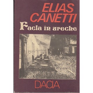 Facla in ureche - Elias Canetti