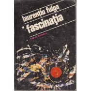 Fascinatia - Laurentiu Fulga