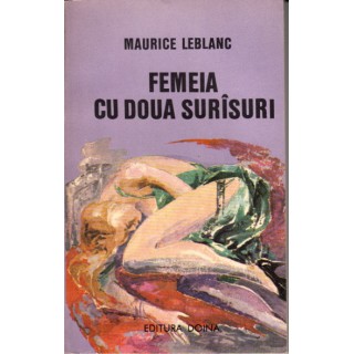 Femeia cu doua surisuri - Maurice Leblanc