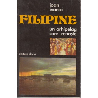 Filipine, un arhipelag care renaste - Ioan Ivanici