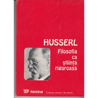 Filosofia ca stiinta riguroasa - Husserl