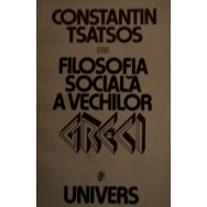 Filosofia sociala a vechilor greci - Constantin Tsatsos