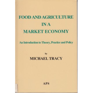 Food and agriculture in a market economy - Michael Tracy