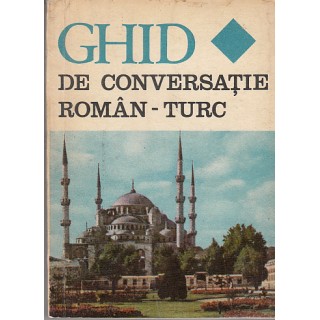 Ghid de conversatie roman-turc - Seit A. Muratcea, Al. Gheorghiu