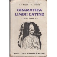 Gramatica limbii latine pentru clasa V-a - A. I. Bujor, Fr. Chiriac