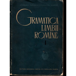 Gramatica limbii romane, vol. I, II - Colectiv