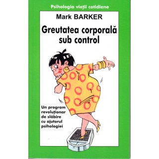 Greutatea corporala sub control - Mark Barker