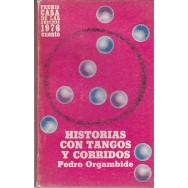 Historias con tangos y corridos - Pedro Orgambide