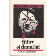 Hitler si clanul lui - Marian Podkowinski