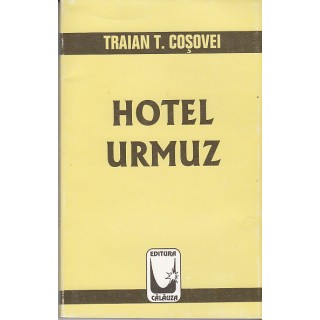 Hotel Urmuz - Traian T. Cosovei