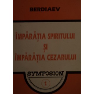 Imparatia spiritului si imparatia cezarului - Nikolai Berdiaev