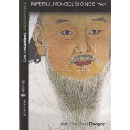 Imperiul mongol si Gingis han - Jean-Paul Roux Flavigny