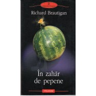 In zahar de pepene - Richard Brautigan