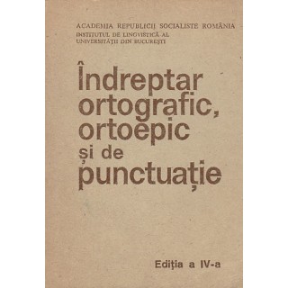 Indreptar ortografic, ortoepic si de punctuatie - Colectiv