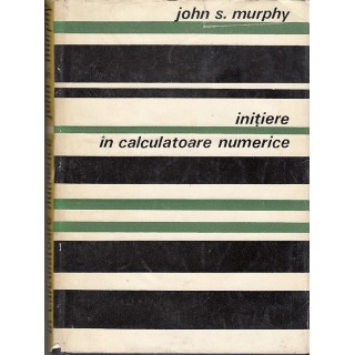 Initiere in calculatoare numerice - John S. Murphy