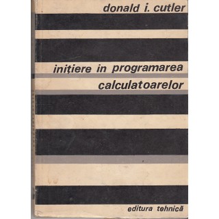 Initiere in programarea calculatoarelor   - Donald I. Cutler