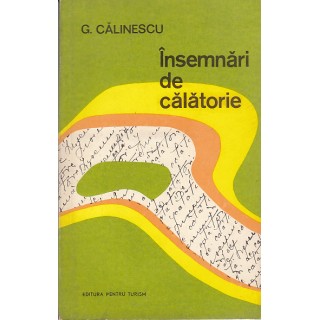 Insemnari de calatorie - G. Calinescu