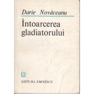 Intoarcerea gladiatorului - Darie Novaceanu