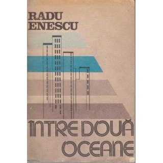 Intre doua oceane - Radu Enescu