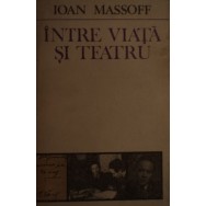 Intre viata si teatru - Ioan Massoff