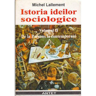 Istoria ideilor sociologice, vol. II - Michel Lallement