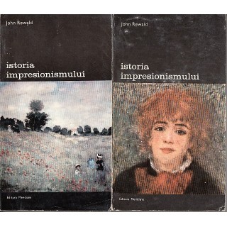 Istoria impresionismului, vol. I, II - John Rewald