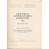 Istoria literaturii romane, vol. III (epoca  marilor clasici) - Serban Cioculescu, Alexandru Philippide