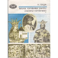 Istoria romanilor pentru poporul romanesc, vol. I, II - N. Iorga