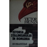 Istoria stalinismului in Romania - Victor Frunza