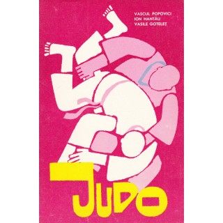 Judo, contine si 20 de pagini cu ilustratii - Vascul Popovici, Ion Hantau, Vasile Gotelet