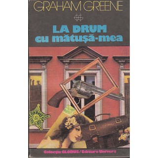 La drum cu matusa-mea - Graham Greene