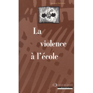La violence a l'ecole - Bernard Defrance