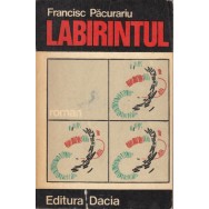 Labirintul - Francisc Pacurariu