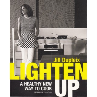 Lighten up - a healthy new way to cook (engleza) - Jill Dupleix