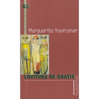 Lovitura de gratie - Marguerite Yourcenar