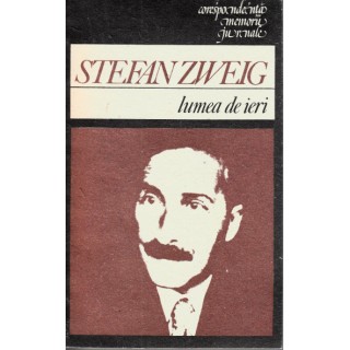 Lumea de ieri - Stefan Zweig