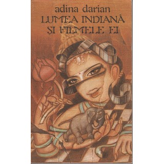 Lumea indiana si filmele ei - Adina Darian