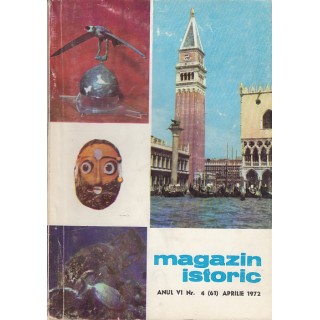 Magazin istoric, anul VI, nr. 4, aprilie 1972 - Colectiv