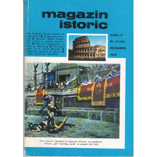Magazin istoric, anul IV, 1970, nr. 12, decembrie - Colectiv