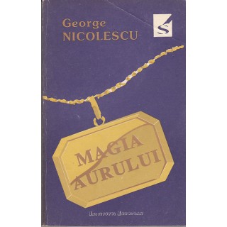 Magia aurului - George Nicolescu