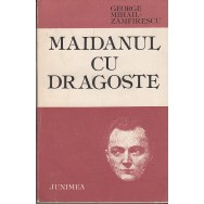 Maidanul cu dragoste (Ed. Junimea) - George Mihail-Zamfirescu