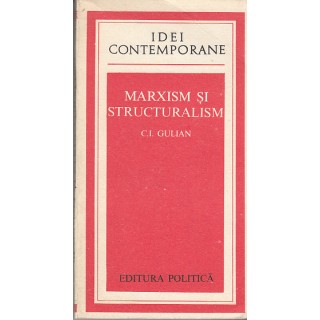 Marxism si structuralism - C. I. Gulian