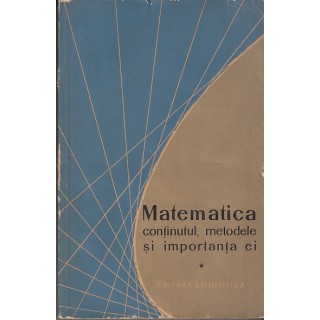 Matematica, continutul, metodele si importanta ei, vol. I, II, III - Colectiv